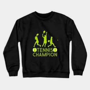 Tennis champion Crewneck Sweatshirt